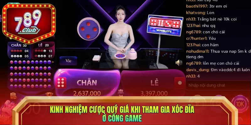 Kinh nghiệm cược quý giá khi tham gia xóc đĩa ở cổng game